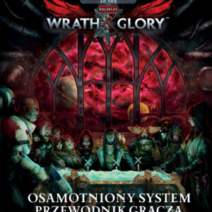 Wrath & Glory – Osamotniony System – Przewodnik Gracza