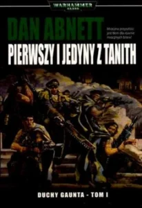 Duchy Gaunta. Tom 1. Pierwszy i jedyny z Tanith