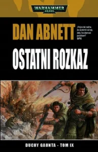 Duchy Gaunta. Tom 9. Ostatni rozkaz