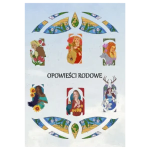 Dwory Końca Świata – Opowieści Rodowe
