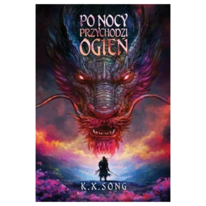 Po nocy przychodzi ogień