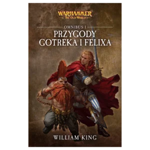 Przygody Gotreka i Felixa: Omnibus I