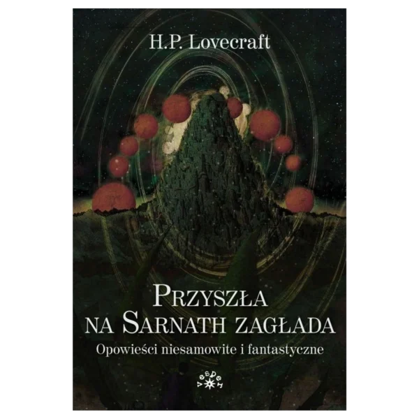 Przyszła na Sarnath zagłada. Opowieści niesamowite i fantastyczne