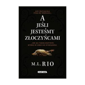 A jeśli jesteśmy złoczyńcami
