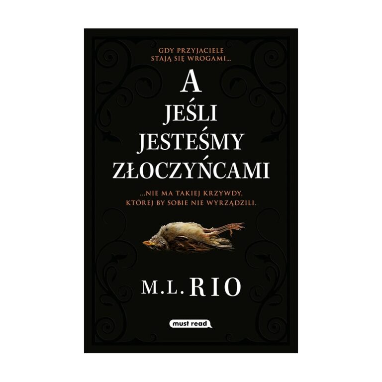 A jeśli jesteśmy złoczyńcami – Must Read