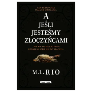 A jeśli jesteśmy złoczyńcami
