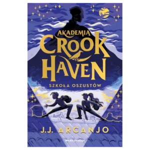 Akademia Crookhaven. Tom 1. Szkoła oszustów