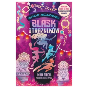Blask strażników. K-Pop Academy. Tom 4
