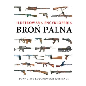 Broń palna. Ilustrowana encyklopedia – zdjęcie 1