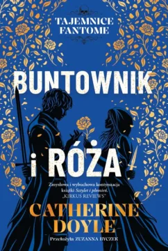 Buntownik i róża. Tajemnice Fantome. Tom 2