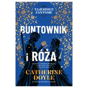 Buntownik i róża. Tajemnice Fantome. Tom 2