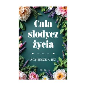 Cała słodycz życia