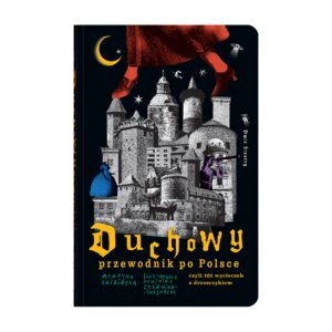 Duchowy przewodnik po Polsce, czyli 101 wycieczek z dreszczykiem – zdjęcie 1