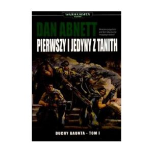 Duchy Gaunta. Tom 1. Pierwszy i jedyny z Tanith – zdjęcie 1