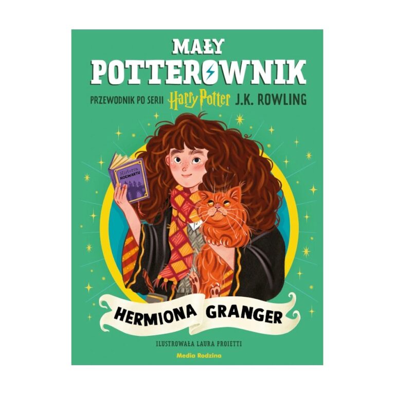 Hermiona Granger. Mały potterownik. Przewodnik po serii Harry Potter – Media Rodzina