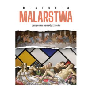 Historia malarstwa. Od prehistorii do współczesności