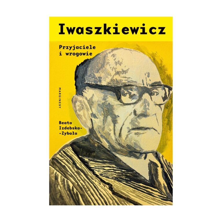 Iwaszkiewicz. Przyjaciele i wrogowie – Marginesy