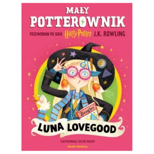 Luna Lovegood. Mały potterownik. Przewodnik po serii Harry Potter