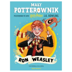 Mały potterownik. Przewodnik po serii Harry Potter. Ron Weasley