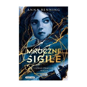 Mroczne sigile. Tom 1. Czego pragnie magia