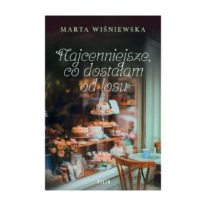 Najcenniejsze co dostałam od losu – zdjęcie 1