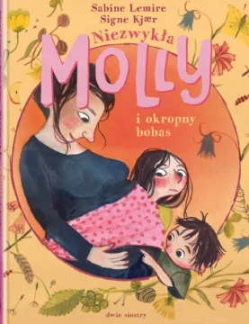 Niezwykła Molly i okropny bobas. Tom 6