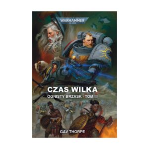 Ognisty Brzask. Czas Wilka. Tom 3