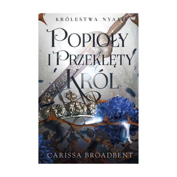Popioły i przeklęty król. Królestwa Nyaxii. Tom 2 – Filia