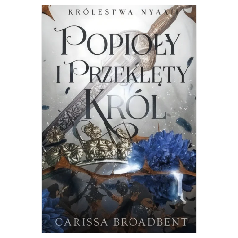 Popioły i przeklęty król. Królestwa Nyaxii. Tom 2