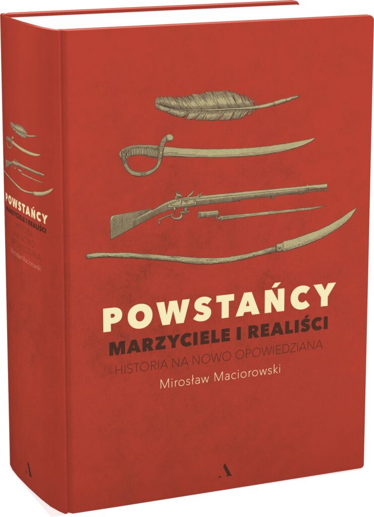 Powstańcy. Marzyciele i realiści. Historia na nowo opowiedziana – zdjęcie 2