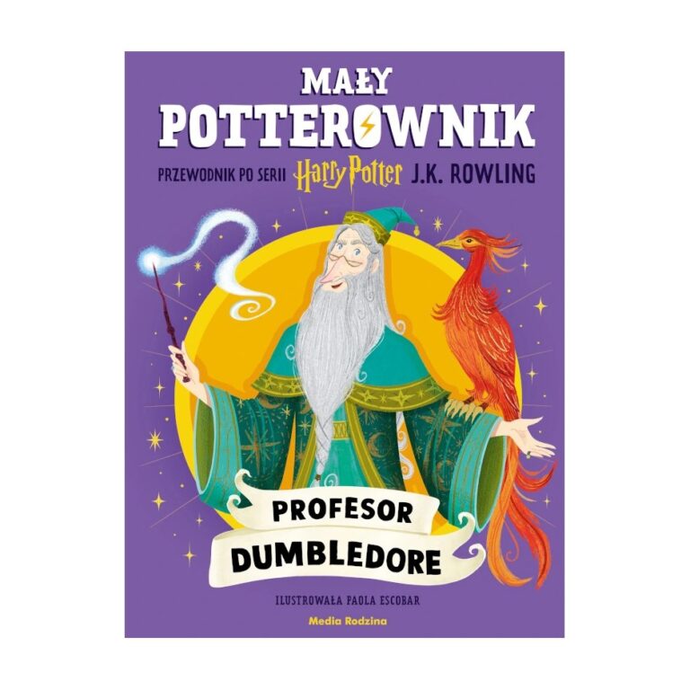 Profesor Dumbledore. Mały potterownik. Przewodnik po serii Harry Potter – Media Rodzina