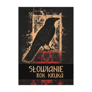 Słowianie: Rok Kruka (edycja powieściowa)