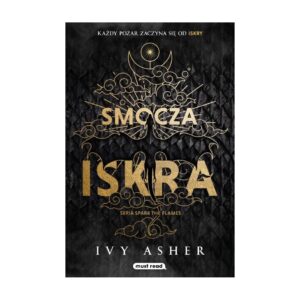 Smocza iskra. Spark The Flames. Tom 1