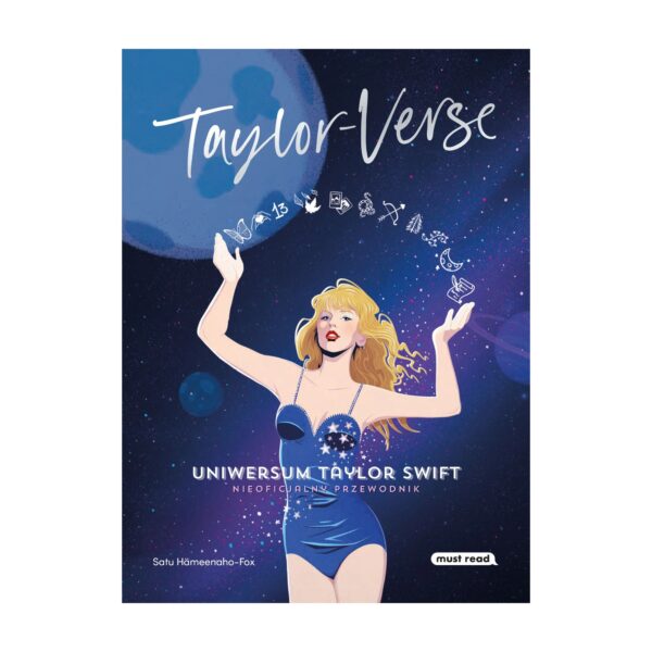 Taylor-Verse. Uniwersum Taylor Swift. Nieoficjalny przewodnik – Must Read