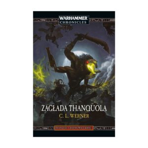Thanquol i Rozpruwacz Kości. Zagłada Thanquola. Tom 3