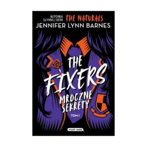 The Fixers. Mroczne sekrety. Tom 1