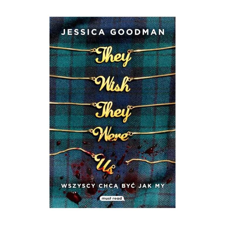 They Wish They Were Us. Wszyscy chcą być jak my – Must Read