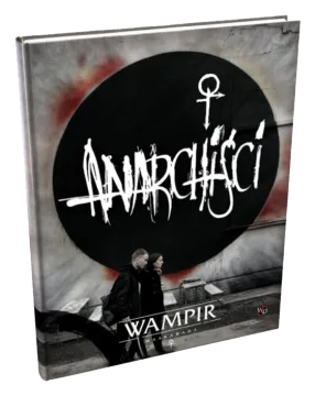 Wampir: Maskarada "Anarchiści" Podręcznik Dodatkowy