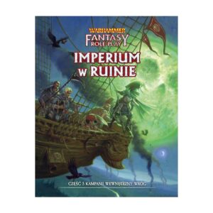 WFRP 4 – Wewnętrzny Wróg – Część 5: Imperium w Ruinie