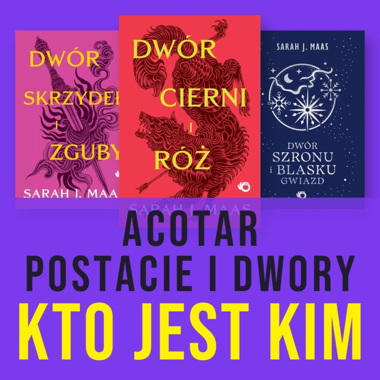 ACOTAR – postacie i dwory. Kto jest kim w „Dworze cierni i róż”