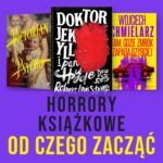 Najlepsze horrory książkowe – od czego zacząć i co czytać dalej