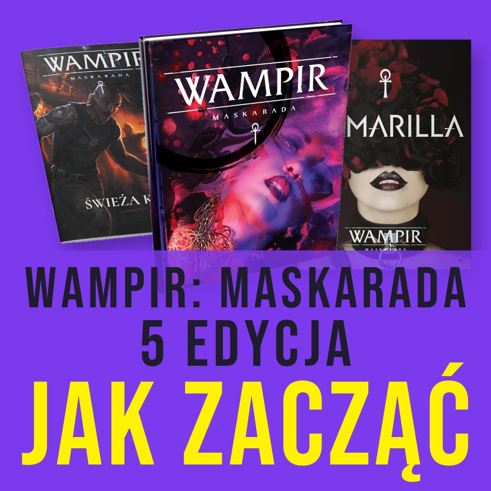 Wampir: Maskarada 5 edycja – jak zacząć i co kupić na start