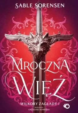 Mroczna więź. Wilkory zagłady. Tom 1