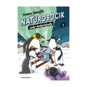 Naturobocik. Tom 5. Lody Antarktydy – zdjęcie 1