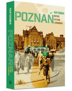 Poznań. Historie nieznane i zapomniane – zdjęcie 2
